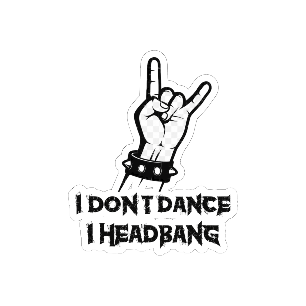 I Don't Dance, I Headbang Bold Sticker Decal